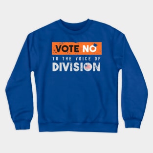 Vote No To The Voice Of Division Crewneck Sweatshirt